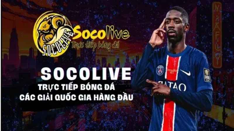Socolive TV: Không Gian Theo Dõi Bóng Đá Linh Hoạt Và Đầy Đủ
